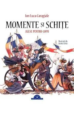 Momente si schite alese pentru copii de Ion Luca Caragiale