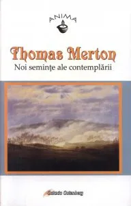 Noi seminte ale contemplarii de Thomas Merton