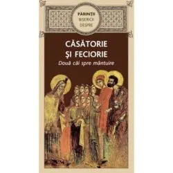 Parintii Bisericii despre casatorie sI feciorie. Doua cai spre mantuire