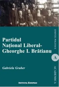 Partidul National Liberal - Gheorghe I. Bratianu de Gabriela Gruber