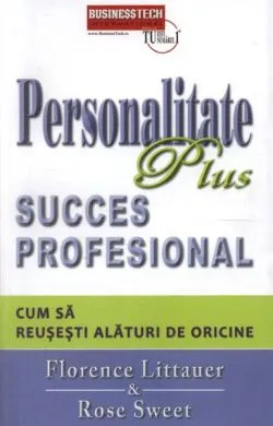 Personalitate Plus succes profesional. Cum să reuşeşti alături de oricine de Florence Littauer