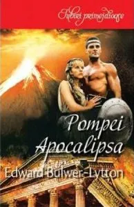 Pompei. Apocalipsa de Edward Bulwer-Lytton