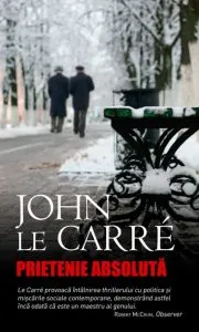 Prietenie absoluta de John Le Carre