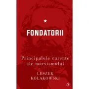 Principalele curente ale marxismului. Fondatorii de Leszek Kolakowski