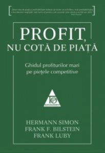 Profit, nu cota de piata. Ghidul profiturilor mari pe pietele competitive