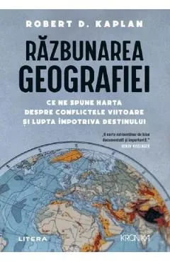 Razbunarea geografiei de Robert D. Kaplan