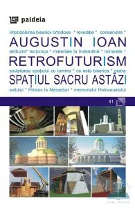 Retrofuturism. Spatiul sacru astazi de Augustin Ioan