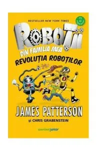 Revoluția roboților. Seria Roboţii din familia mea (Vol.3) de Chris Grabenstein