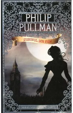 Rubinul din fum de Philip Pullman