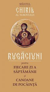 Rugaciuni pentru fiecare zi a saptamanii si canoane de pocainta