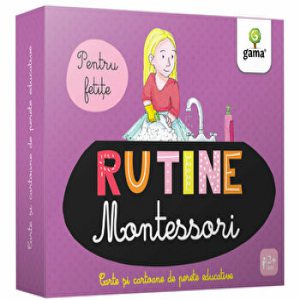 Rutine. Montessori. Pentru fetite. Carte si cartoane de perete educative