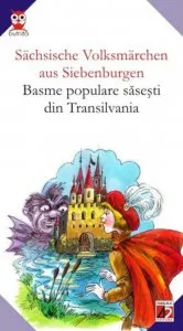 Sachsische Volksmarchen aus Siebenburgen / Basme populare sasesti din Transilvania de Josef Haltrich