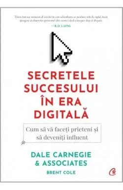 Secretele succesului in era digitala. Editia a II-a de Dale Carnegie