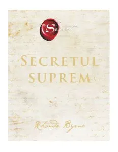 Secretul suprem de Rhonda Byrne