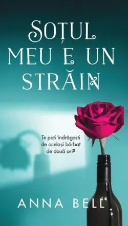 Soțul meu e un străin de Anna Bell
