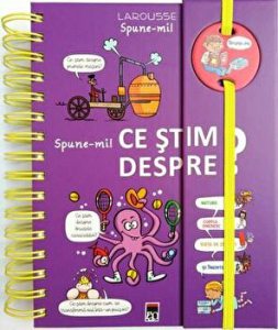 Spune-mi! Ce stim despre ? Larousse Spune-mi!