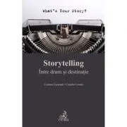 Storytelling. Intre drum si destinatie de Claudiu Coman