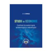 Studii de economie. Contributii de analiza logica, epistemologica si metodologica