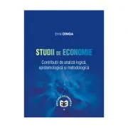 Studii de economie. Contributii de analiza logica, epistemologica si metodologica