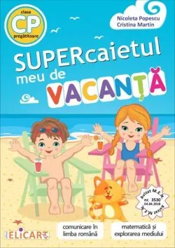 Supercaietul meu de vacanta - Clasa pregatitoare de Cristina Martin