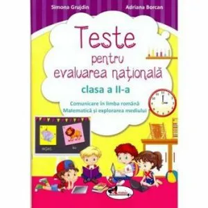 Teste de evaluare nationala clasa a II-a. Comunicare in limba romana   Matematica si explorarea mediului de Adriana Borcan