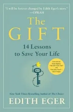 The Gift: 14 Lessons to Save Your Life de Edith Eger