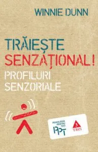 Traieste senzational! Profiluri senzoriale de Winnie Dunn
