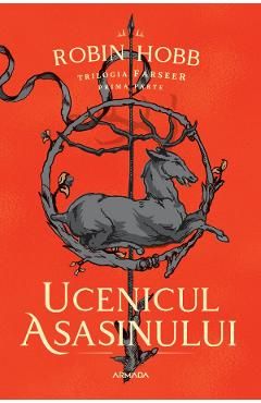 Ucenicul asasinului. Trilogia Farseer Partea 1