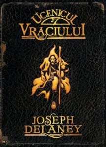 Ucenicul Vraciului, Cronicile Wardstone, Vol. 1 de Joseph Delaney