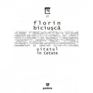 Uitatul in cetate de Florin Biciusca