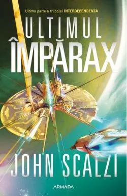 Ultimul Împărax (Vol. 3) de John Scalzi