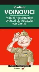 Viata Si Neobisnuitele Aventuri Ale Soldatului Ivan Cionkin de Vladimir Voinovici