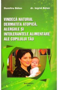 Vindeca natural dermatita atopica, alergiile si intolerantele alimentare ale copilului tau