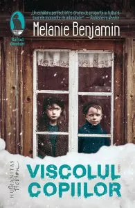 Viscolul copiilor de Melanie Benjamin