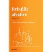 Volumul 22. Descopera Psihologia. Relatiile afective. Ma iubesti? de Maria Belen Gutierrez Bermejo