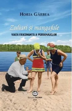 Zuliari si mangafale. Viata fascinanta a personajelor