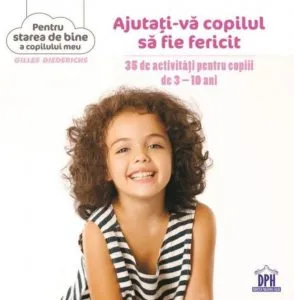 Ajutati-va copilul sa fie fericit de Gilles Diederichs