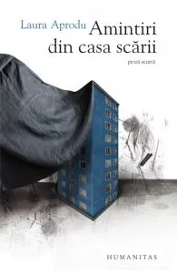 Amintiri din casa scarii de Laura Aprodu