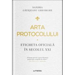 Arta protocolului. Eticheta oficiala in secolul 21