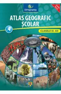 Atlas geografic scolar de Clasele IX-XII