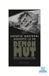 Audienta la un demon mut de Savatie Bastovoi