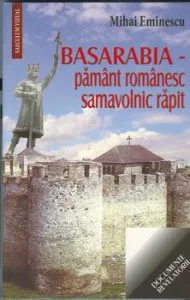 Basarabia - pamant romanesc samavolnic rapit de Mihai Eminescu