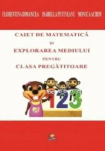 Caiet de matematica si explorarea mediului pentru clasa pregatitoare