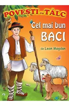 Cel mai bun baci. Povesti cu talc de Leon Magdan