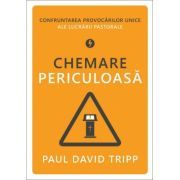 Chemare periculoasa. Confruntarea provocarilor unice ale lucrarii pastorale