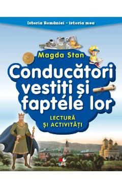 Conducatori vestiti si faptele lor. Lectura si activitati. Istoria Romaniei. Istoria mea