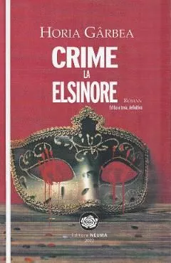 Crime la Elsinore de Horia Garbea