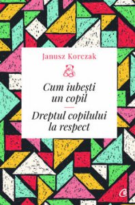 Cum iubesti un copil. Dreptul copilului la respect