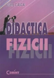 Didactica Fizicii de Liliana Ciascai