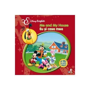 Disney English. My First Words in English. Me and My House / Eu şi casa mea de Disney